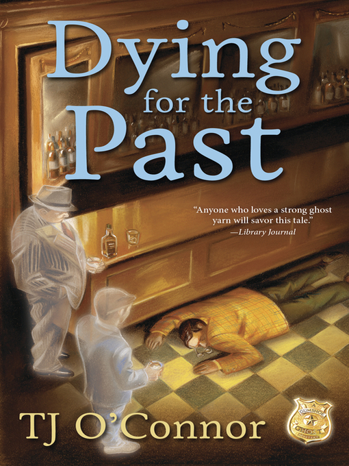 Title details for Dying for the Past by TJ O'Connor - Available